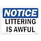 Signmission OSHA Notice, 3.5" Height, NOTICE Littering Is Awful Sign, 5" X 3.5", Landscape OS-NS-D-35-L-15888 - alternate 1